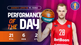Перфоманс дня — Андрей Лопатин в матче с «Руной» — 21 очко, 6 подборов, 2 перехвата и 1 передача с эффективностью 28